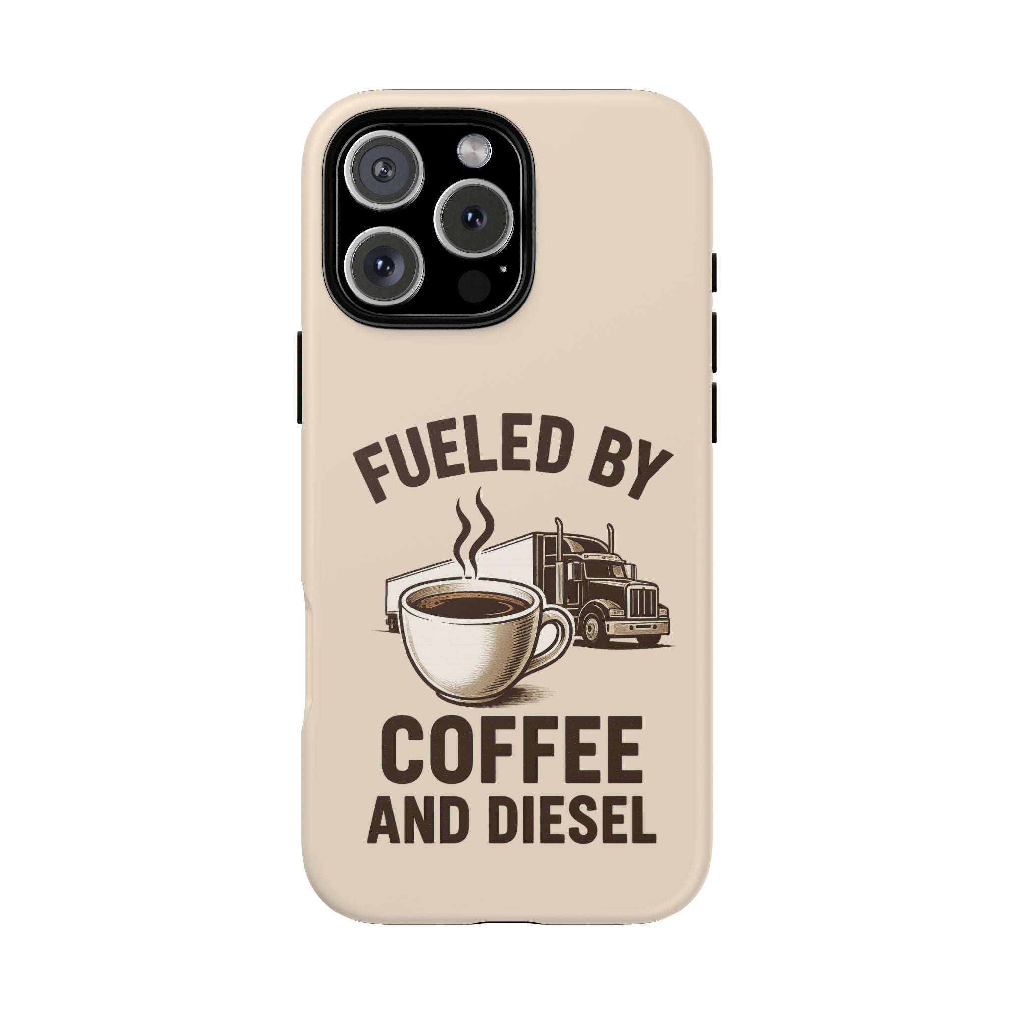 Fueled by Coffee and Diesel Tough Phone Case