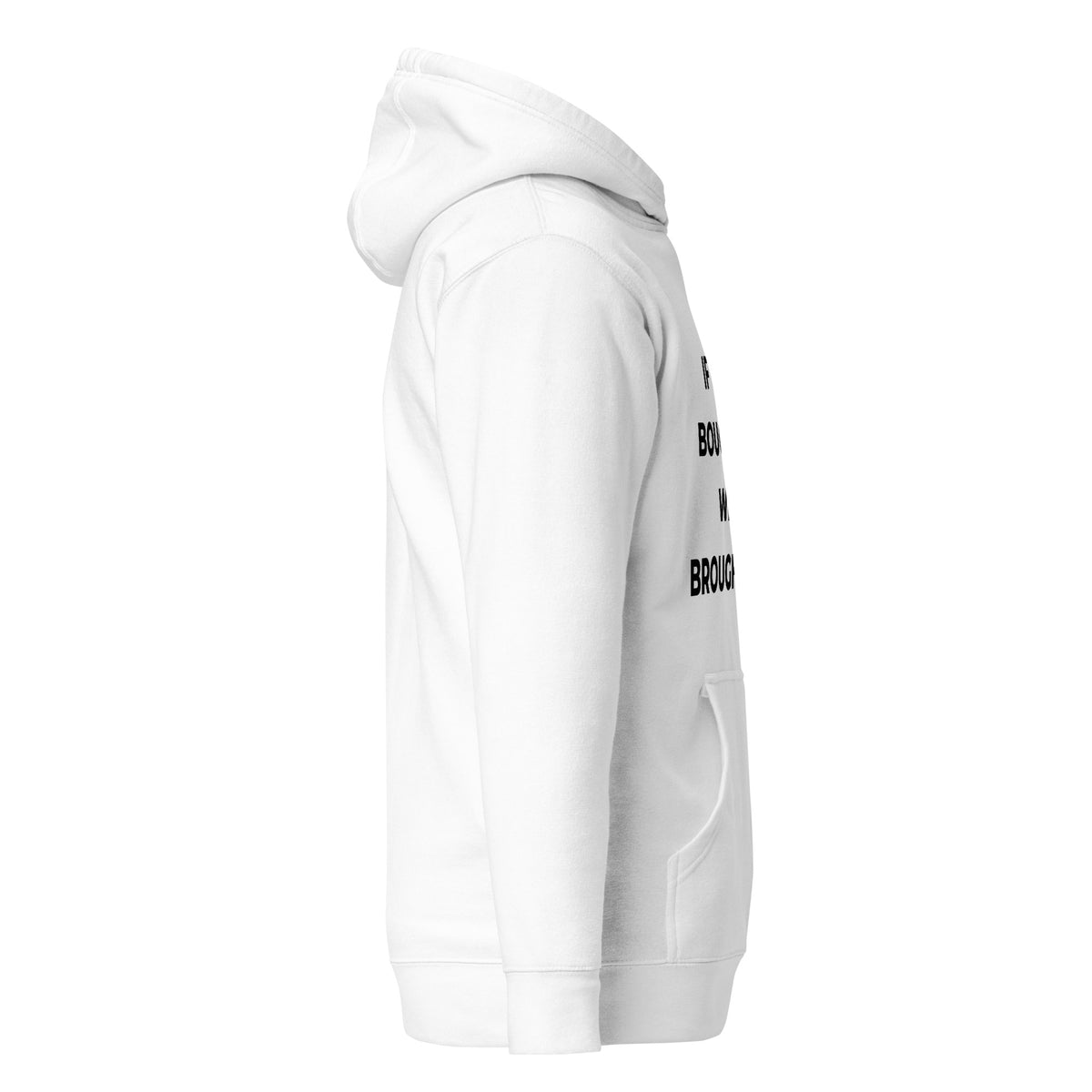 Trucker's Pride If You Bought It, We Brought It Premium Pullover Trucker Hoodie, side view