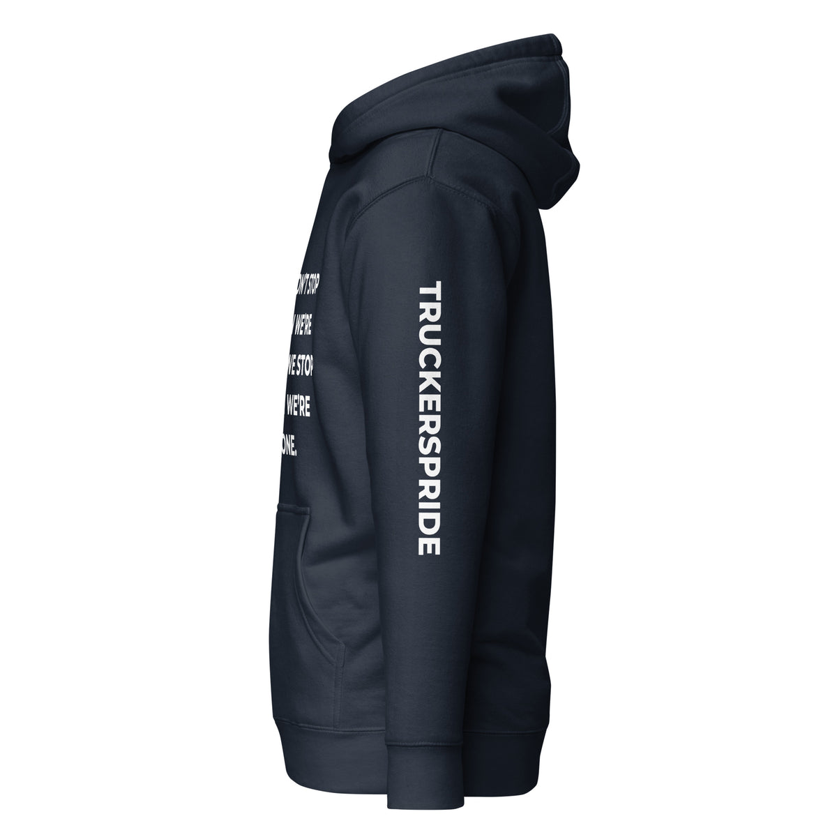 Trucker's Pride We Don’t Stop When We’re Tired Premium Pullover Trucker Hoodie in navy, side view