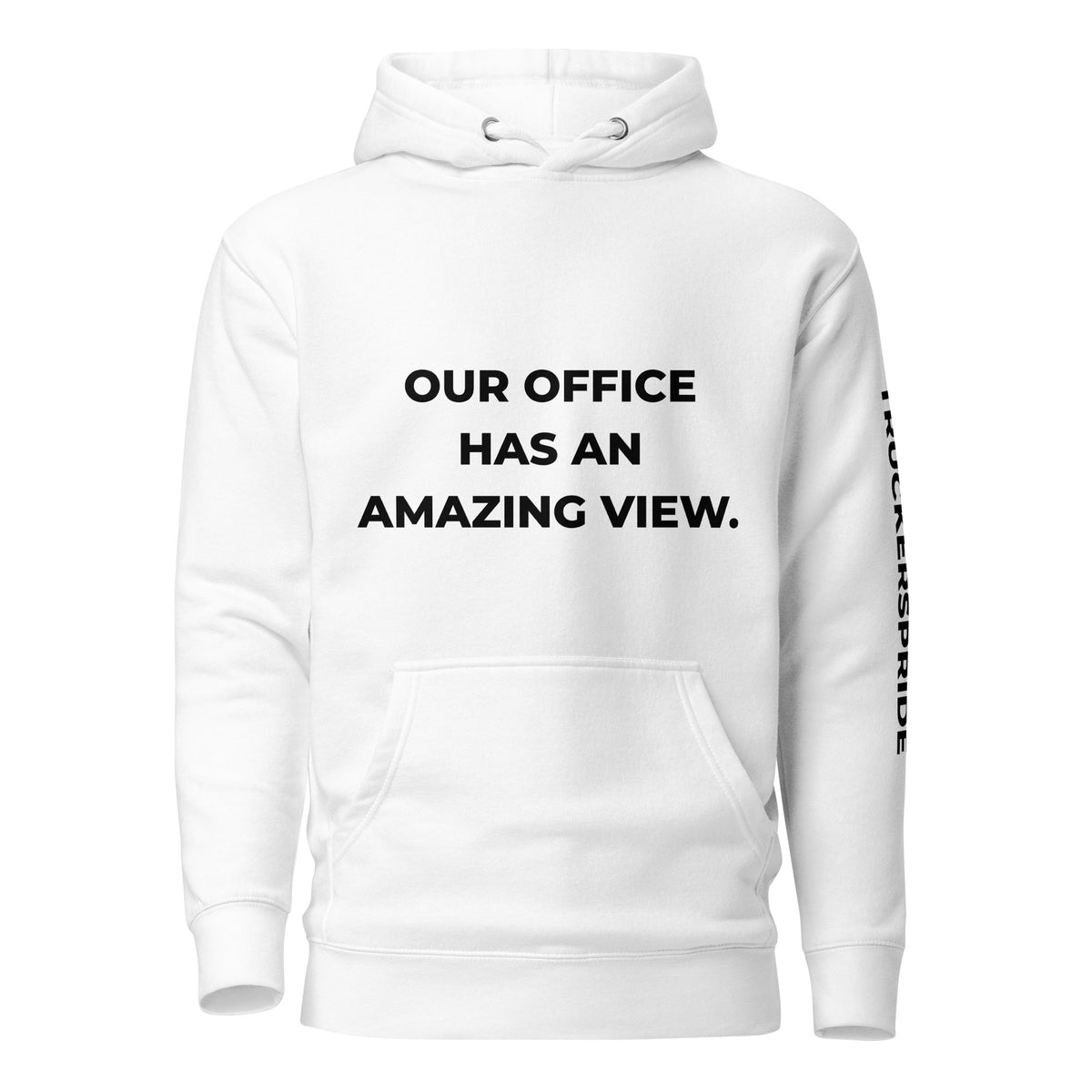 Trucker's Pride Our Office Has an Amazing View Premium Pullover Trucker Hoodie in white, front view