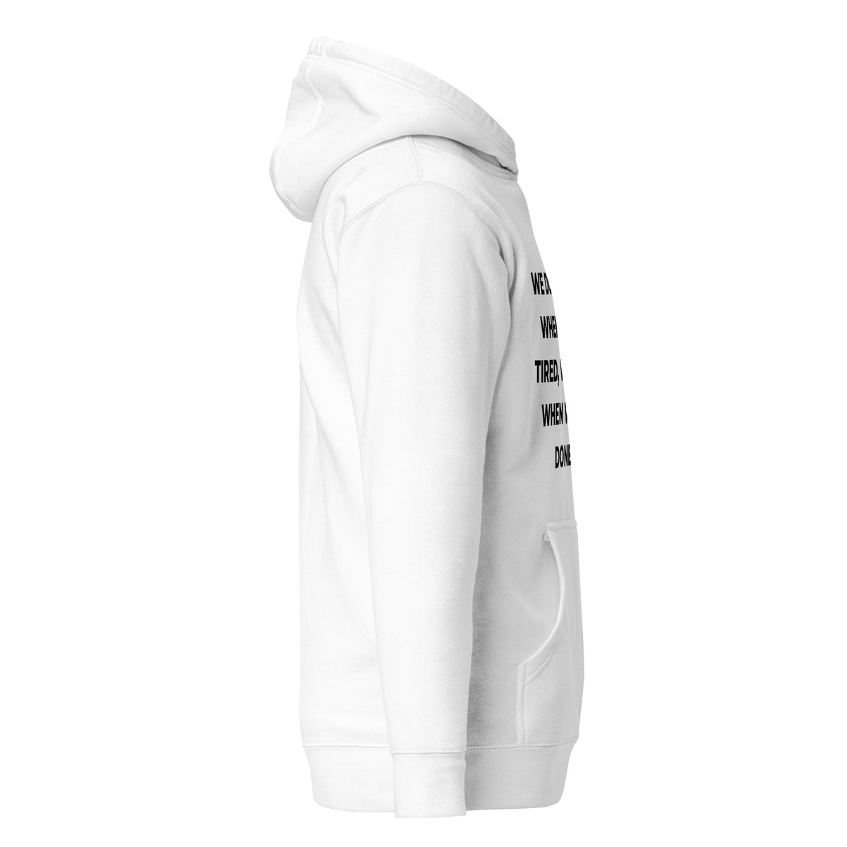 Trucker's Pride We Don’t Stop When We’re Tired Premium Pullover Trucker Hoodie in white, side view