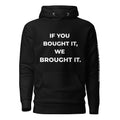 Trucker's Pride If You Bought It, We Brought It Premium Pullover Trucker Hoodie in black, front view