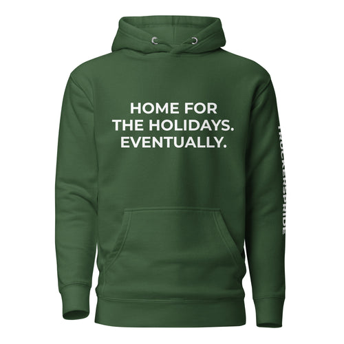 Trucker's Pride Home for the Holidays. Eventually. Trucker Hoodie in forest green, front view