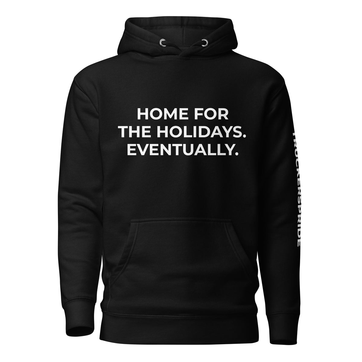 Trucker's Pride Home for the Holidays. Eventually. Trucker Hoodie in black, front view