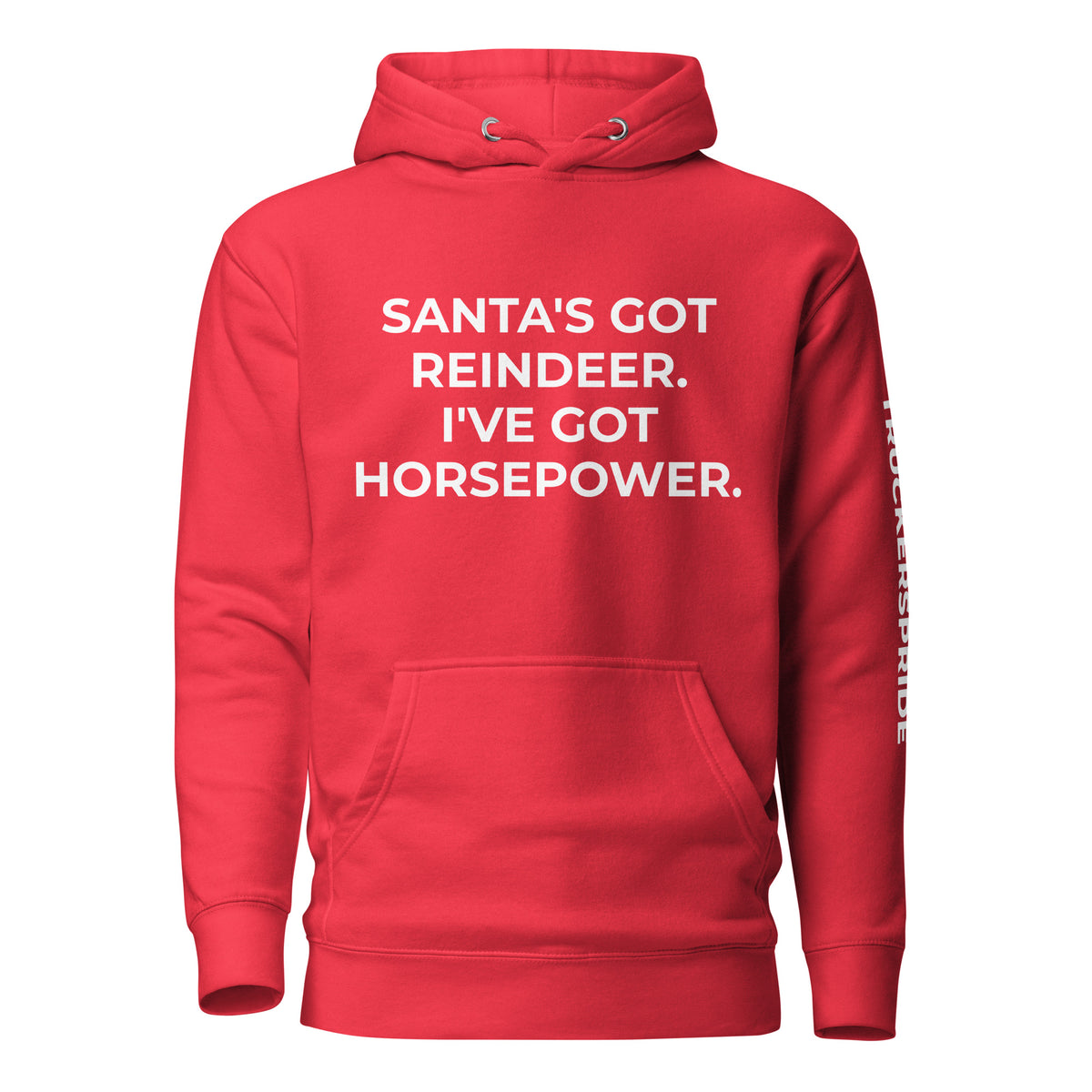 Trucker's Pride Santa's Got Reindeer, I've Got Horsepower Trucker Hoodie in red, front view