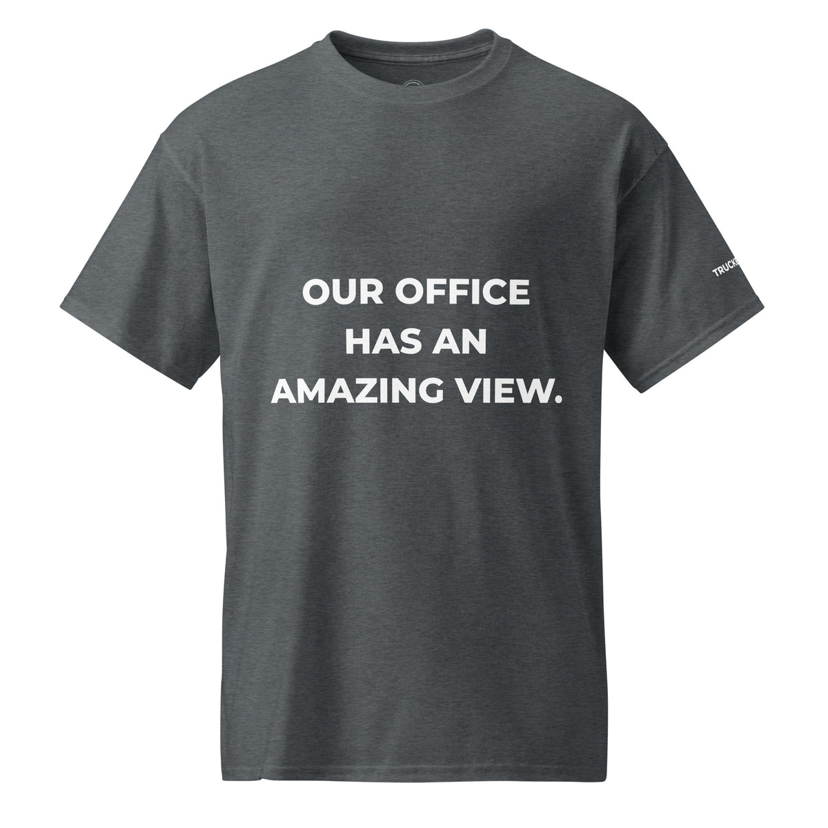 Trucker's Pride Our Office Has an Amazing View Trucker Performance T-Shirt in heather, front view