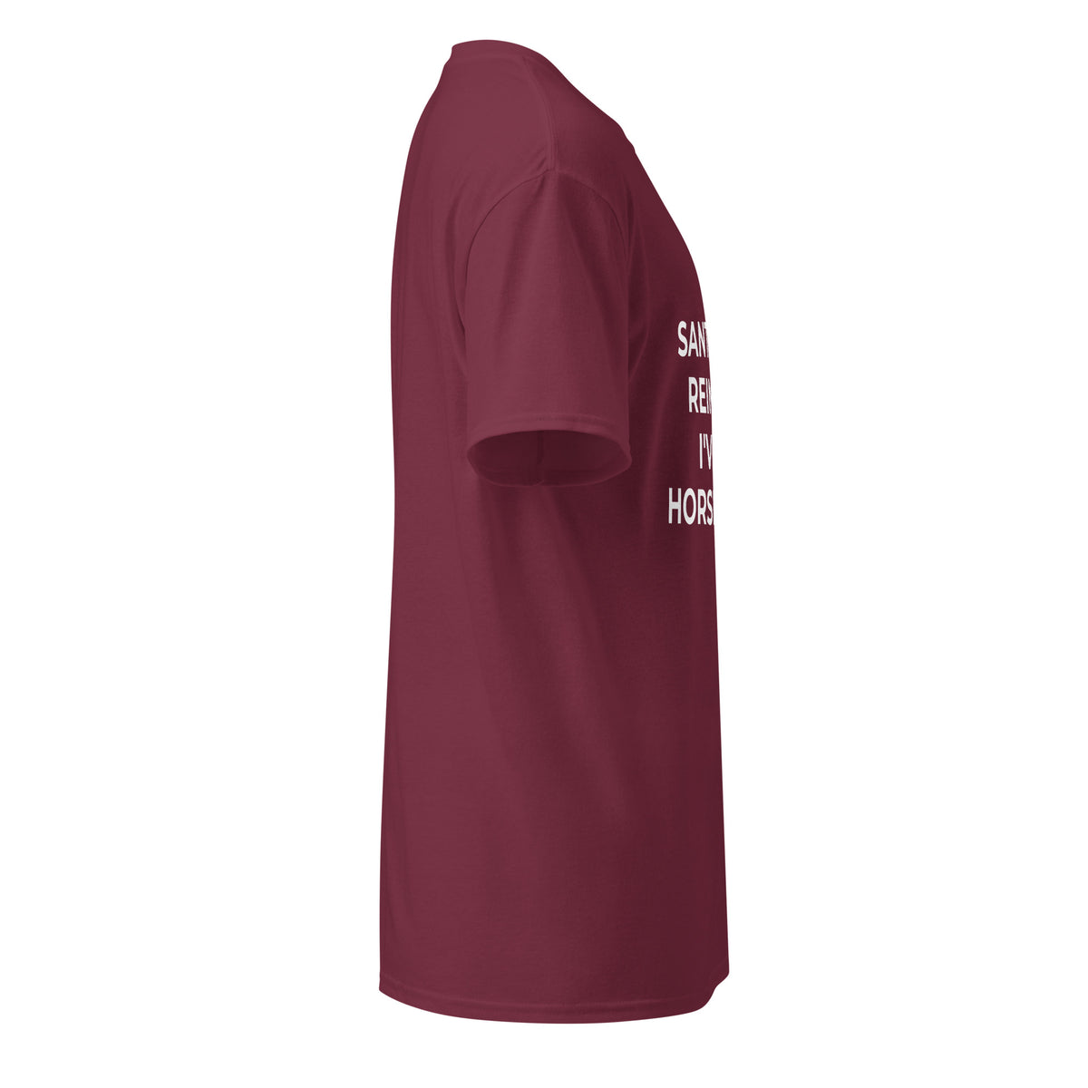 Trucker's Pride Santa's Got Reindeer, I've Got Horsepower Trucker T-Shirt in maroon, right side view