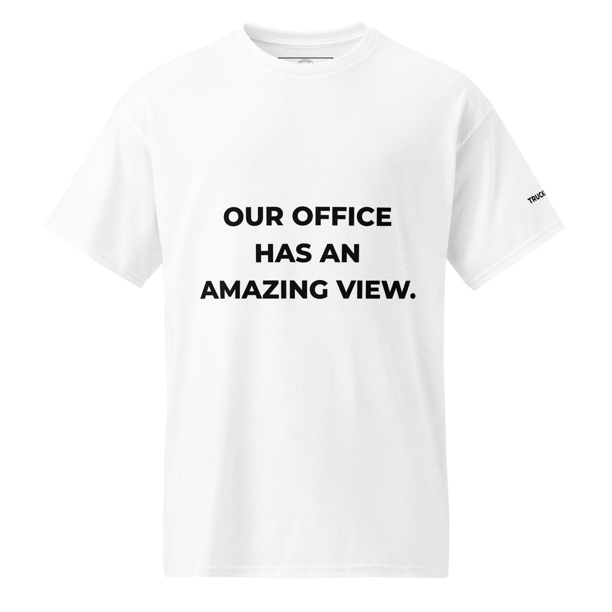 Trucker's Pride Our Office Has an Amazing View Trucker Performance T-Shirt in white, front view